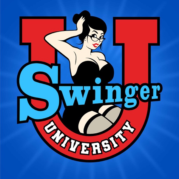 Swinger University - An Educational Podcast About Swinging