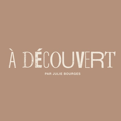 À DÉCOUVERT par Julie Bourges À DÉCOUVERT par Julie Bourges
