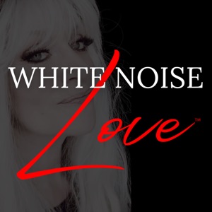 White Noise Love™