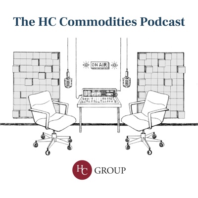The HC Commodities Podcast The HC Commodities Podcast