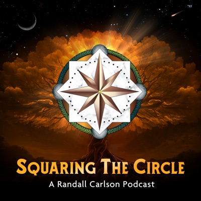 Squaring The Circle, A Randall Carlson Podcast Squaring The Circle, A Randall Carlson Podcast