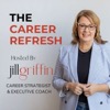 The Career Refresh with Jill Griffin