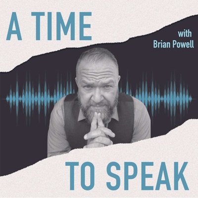 A TIME TO SPEAK with Brian Powell