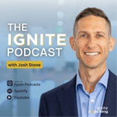 The IGNITE Podcast with Josh Stone