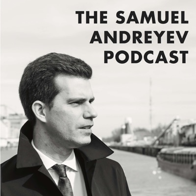 The Samuel Andreyev Podcast