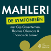 MAHLER! De symfonieën met Groenteman, Oliemans & De Jonker - Het Concertgebouw