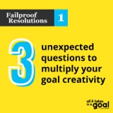 ATG 158: 3 Unexpected Questions to Multiply Your Goal Creativity!