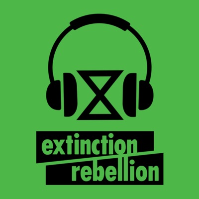 Extinction Rebellion Podcast