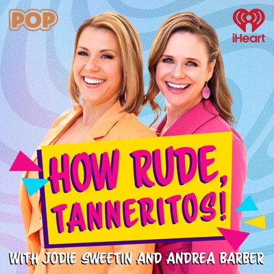 How Rude, Tanneritos!:iHeartPodcasts