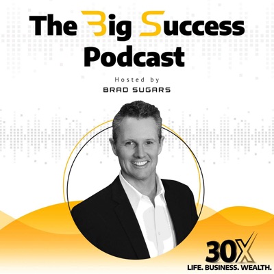 The Big Success Podcast:Brad Sugars