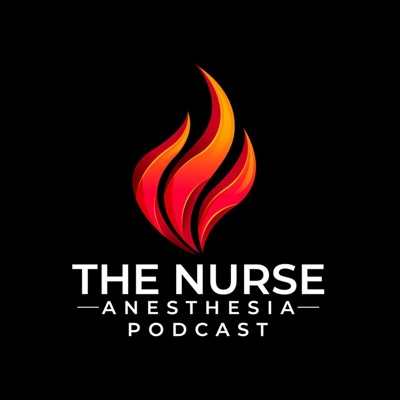 The Nurse Anesthesia Podcast The Nurse Anesthesia Podcast