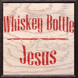 Whiskey Bottle Over Jesus