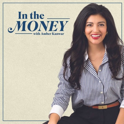 In the Money with Amber Kanwar In the Money with Amber Kanwar