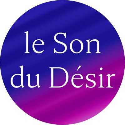 Le Son du Désir podcast érotique:le son du desir