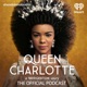 Queen Charlotte: A Bridgerton Story, The Official Podcast