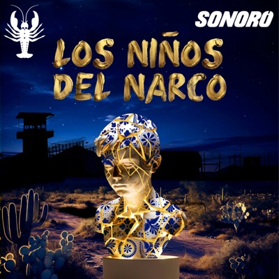 Los Niños del Narco:Sonoro | Rainbow Lobster