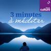 3 minutes à méditer - France Culture