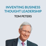 #140 Tom Peters - Fired from McKinsey to Top Business Thought Leader