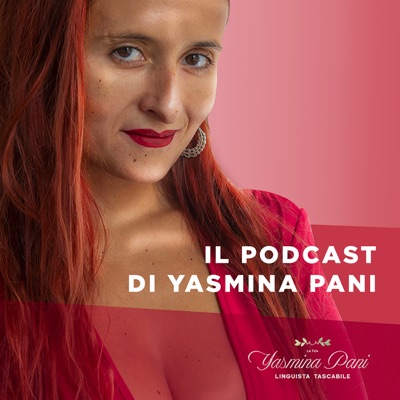 Il podcast di Yasmina Pani:Yasmina Pani