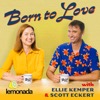 Born To Love with Ellie Kemper and Scott Eckert