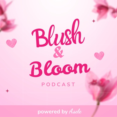 Blush and Bloom Blush and Bloom