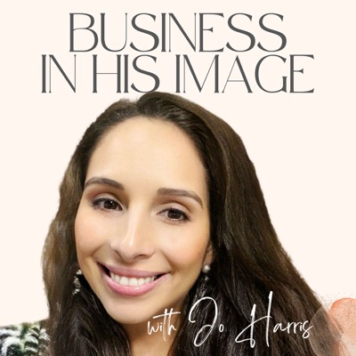 Business In His Image - Learn Business From The Bible | Christian Entrepreneurship Podcast