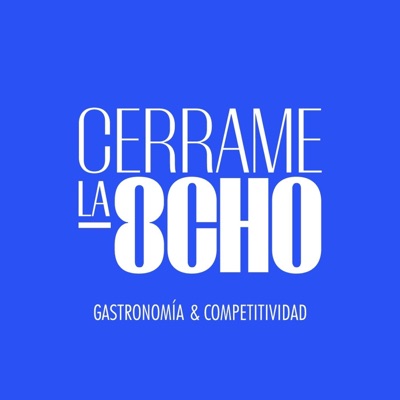 CERRAME LA OCHO PODCAST CERRAME LA OCHO PODCAST