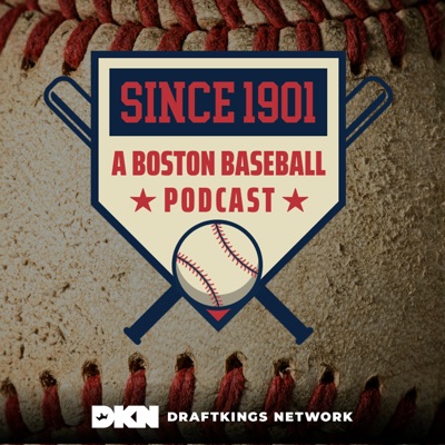 Since 1901: A Boston Baseball Podcast