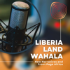 Liberia Land Wahala - New Narratives