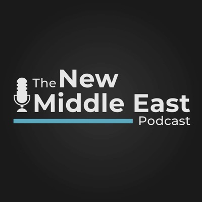 The New Middle East Podcast