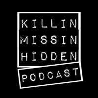 Killin Missin Hidden podcast