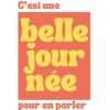C’est une belle journée pour en parler