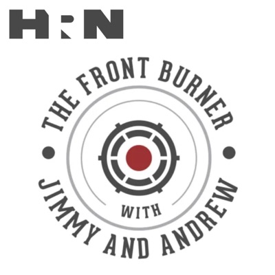 The Front Burner with Jimmy & Andrew The Front Burner with Jimmy & Andrew