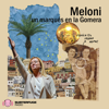 Meloni: un marqués en la Gomera - Subterfuge Radio