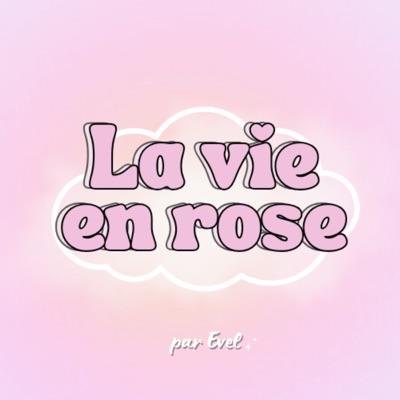La vie en rose La vie en rose