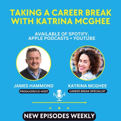 Taking a Career Break with Katrina McGhee Taking a Career Break with Katrina McGhee
