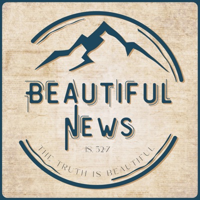 Beautiful News Podcast