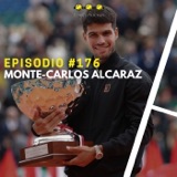 Episodio #176 -  Monte-Carlos Alcaraz