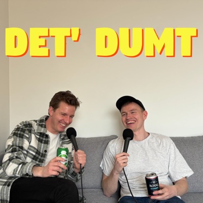 Det' Dumt Det' Dumt