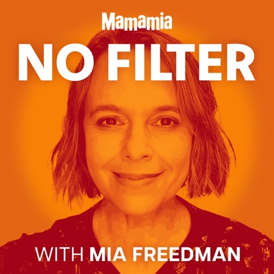 No Filter:Mamamia Podcasts