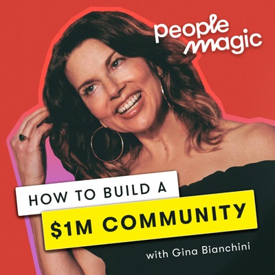 People Magic: How to Build a $1M Community:Mighty Networks & Pod People