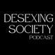Desexing Society