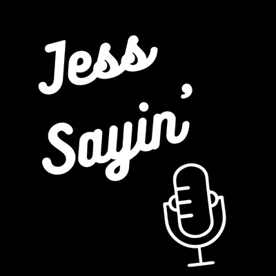 Jess Sayin'