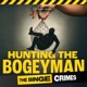 The Binge Crimes: Hunting The Bogeyman