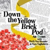 Down the Yellow Brick Pod