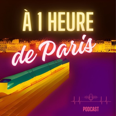 À 1h de Paris À 1h de Paris