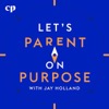 Let's Parent on Purpose: Christian Marriage, Parenting, and Discipleship