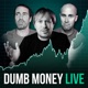 Dumb Money Live
