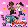 Chasing K-Dramas - Dulcé Sloan & Chrissy Choi