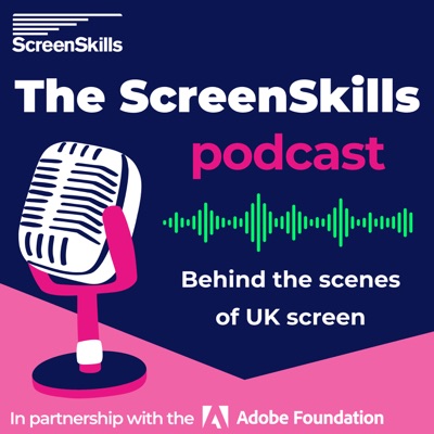 The ScreenSkills Podcast The ScreenSkills Podcast